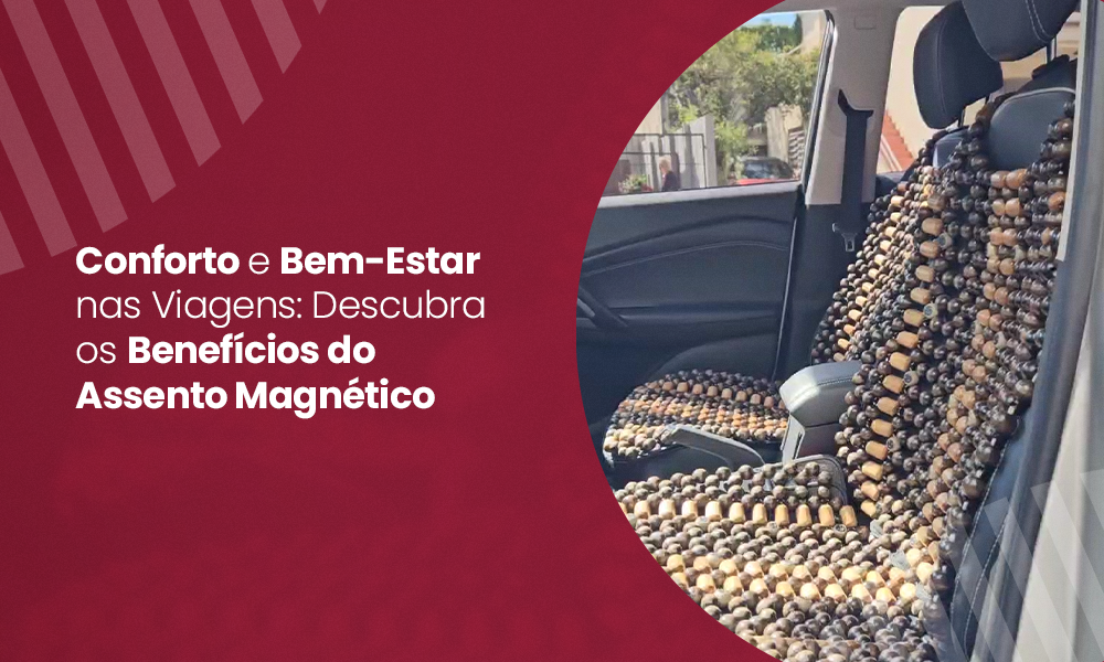 Conforto e Bem-Estar nas Viagens: Descubra os Benefícios do Assento Magnético 