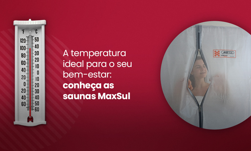 A temperatura ideal para o seu bem-estar: conheça as saunas úmidas MaxSul