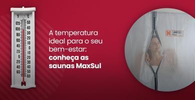 A temperatura ideal para o seu bem-estar: conheça as saunas úmidas MaxSul